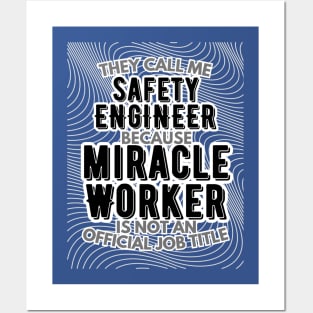 They call me Safety Engineer because Miracle Worker is not an official job title | Colleague | Boss | Subordiante | Office Posters and Art